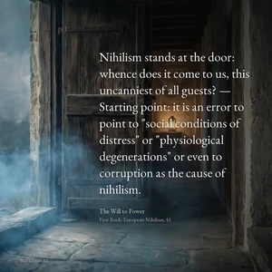 “Nihilism stands at the door: whence does it come to us, this uncanniest of all guests? — Starting point: it is an error to point to "social conditions of distress" or "physiological degenerations" or even to corruption as the cause of nihilism.” — Friedrich Nietzsche, The Will to Power, First Book: European Nihilism, §1